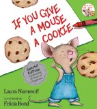 If You Give a Mouse a Cookie