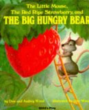 The Little Mouse, the Red Ripe Strawberry and the Big Hungry Bear